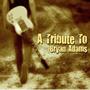 A Tribute To Bryan Adams