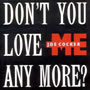 Don't You Love Me Anymore?