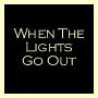 When The Lights Go Out