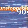Unstoppable 90s